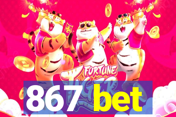 867 bet